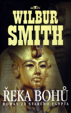 Levně Řeka bohů I - Román ze starého Egypta - Wilbur Smith